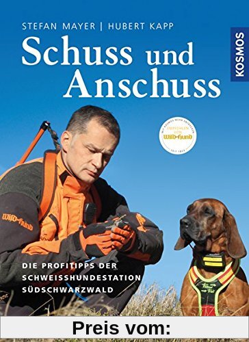 Schuss und Anschuss: Die Profitipps der Schweißhundestation Südschwarzwald