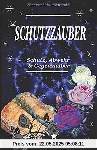 Schutzzauber: Schutz, Abwehr & Gegenzauber