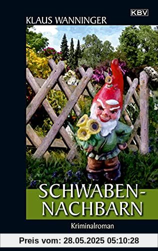 Schwaben-Nachbarn: Der 22. Fall für Steffen Braig und Katrin Neundorf (KBV-Krimi)