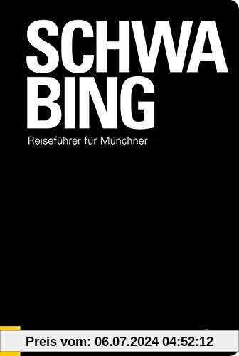 Schwabing: Reiseführer für Münchner