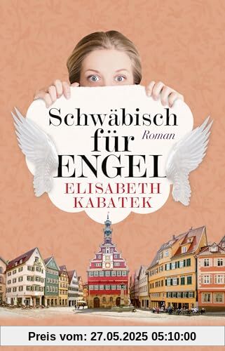 Schwäbisch für Engel: Roman