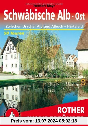 Schwäbische Alb, Ost: Zwischen Uracher Alb und Albuch - Härtsfeld. 50 Touren