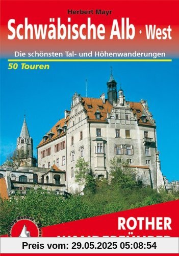 Schwäbische Alb, West: 50 ausgewählte Tal- und Höhenwanderungen zwischen Lemberg und Donautal, Reutlinger Alb und Großem Lautertal