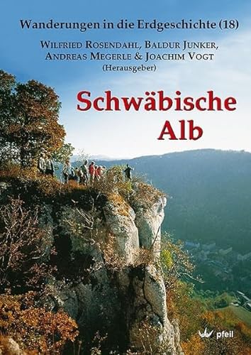 Schwäbische Alb (Wanderungen in die Erdgeschichte) von Pfeil, Dr. Friedrich