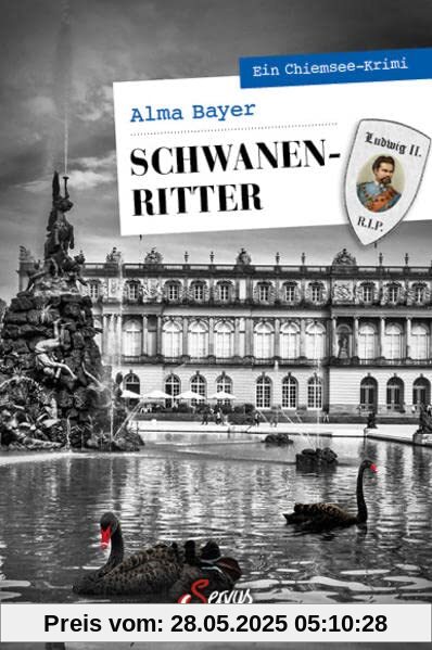 Schwanenritter: Ein Chiemsee-Krimi (Servus Krimi)