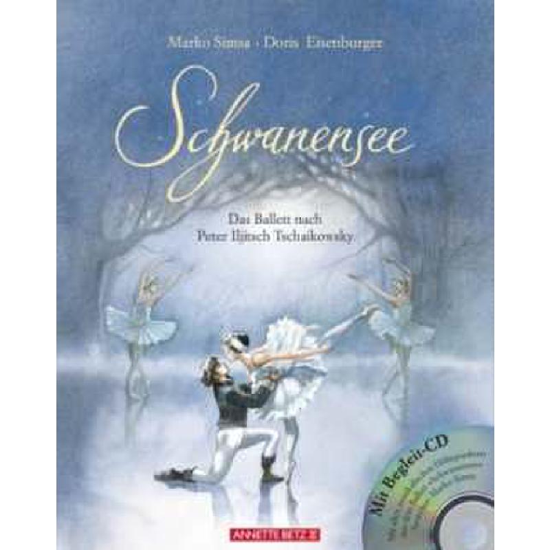 Schwanensee - das Ballett nach Pjotr Iljitsch Tschaikowsky Schwanensee - das Ballett nach Pjotr Iljitsch Tschaikowsky