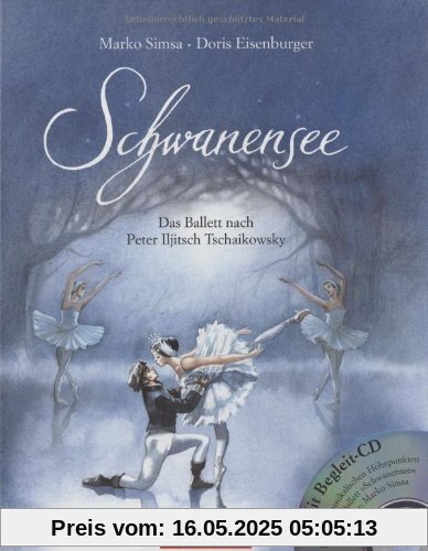 Schwanensee. Mit CD: Das Ballett nach Peter Iljitsch Tschaikowsky