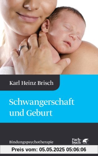 Schwangerschaft und Geburt: Bindungspsychotherapie - Bindungsbasierte Beratung und Therapie