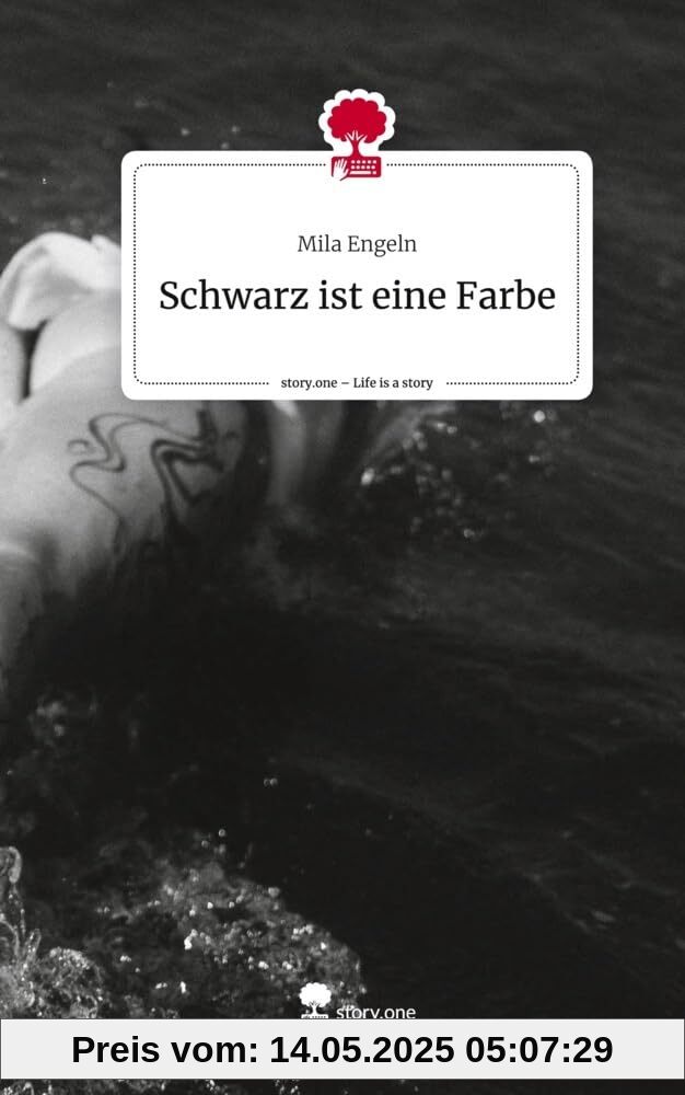 Schwarz ist eine Farbe. Life is a Story - story.one