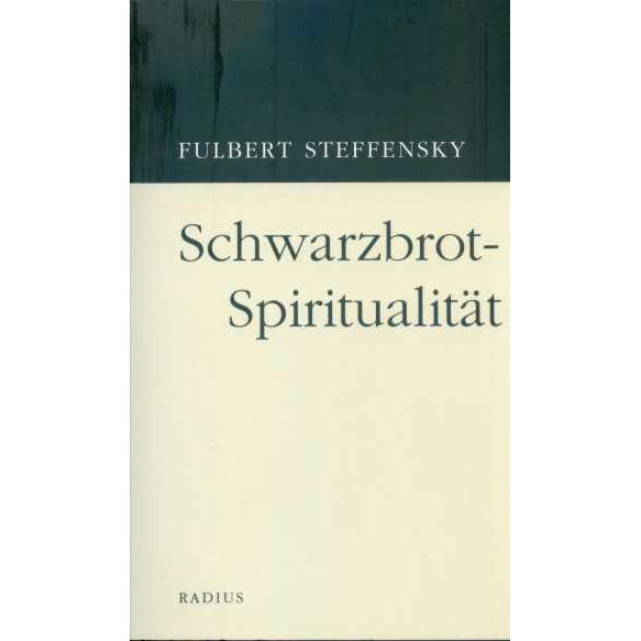 Schwarzbrot-Spiritualität von Radius-Verlag GmbH