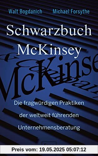 Schwarzbuch McKinsey: Die fragwürdigen Praktiken der weltweit führenden Unternehmensberatung | Die dunkle Seite des Consulting