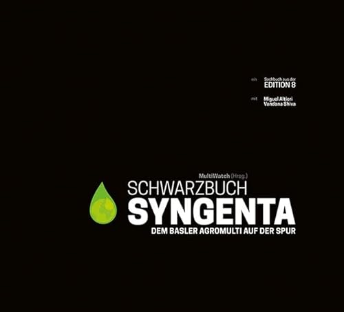 Schwarzbuch Syngenta: Dem Basler Agromulti auf der Spur