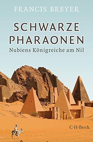 Schwarze Pharaonen: Nubiens K�nigreiche am Nil (Beck Paperback)