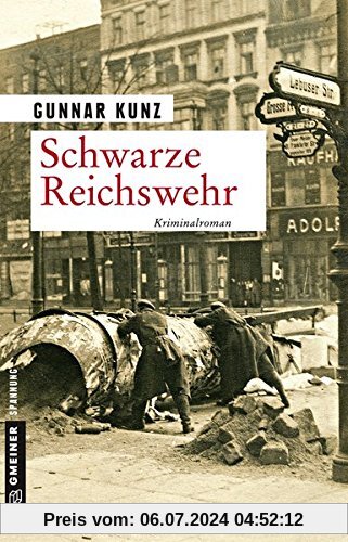 Schwarze Reichswehr: Kriminalroman (Zeitgeschichtliche Kriminalromane im GMEINER-Verlag)