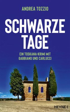 Schwarze Tage / Ein Toskana-Krimi mit Gabbiano und Carlucci Bd.1 von Heyne