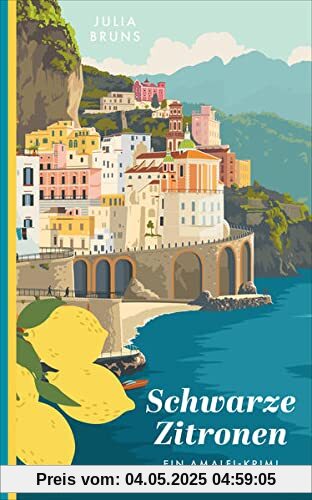 Schwarze Zitronen: Ein Amalfi-Krimi