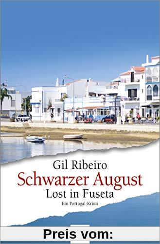Schwarzer August: Lost in Fuseta. Ein Portugal-Krimi (Leander Lost ermittelt, Band 4)