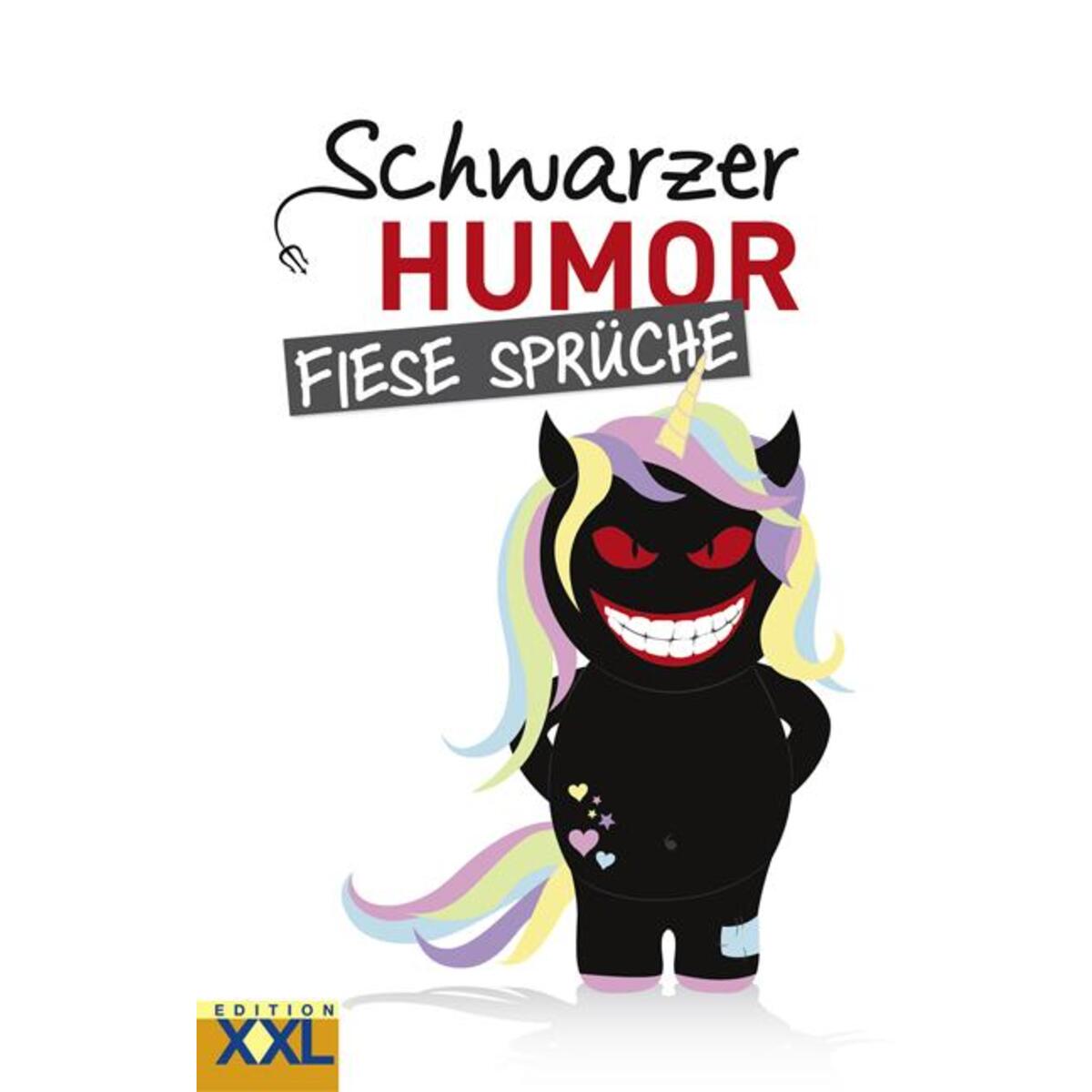 Schwarzer Humor Fiese Sprüche von Edition XXL GmbH