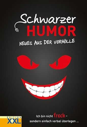 Schwarzer Humor - Neues aus der Vorhölle Schwarzer Humor - Neues aus der Vorhölle von Edition XXL