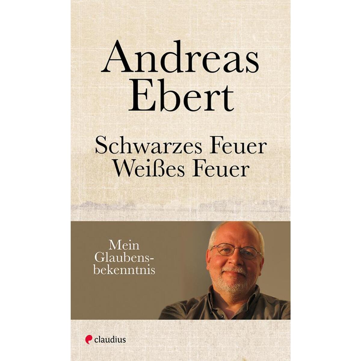 Schwarzes Feuer - Weißes Feuer von Claudius Verlag GmbH