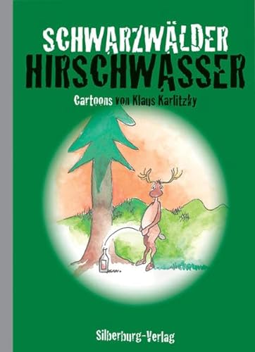 Schwarzwälder Hirschwasser: Cartoons von Klaus Karlitzky von Silberburg