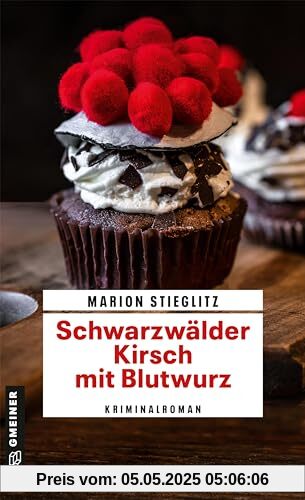 Schwarzwälder Kirsch mit Blutwurz: Kriminalroman (Aschenbrenner und Klingele ermitteln) (Kriminalromane im GMEINER-Verlag)