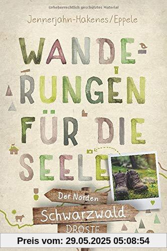 Schwarzwald - Der Norden: Wanderungen für die Seele