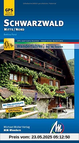 Schwarzwald Mitte/Nord MM-Wandern Wanderführer Michael Müller Verlag: Wanderführer mit GPS-kartierten Routen.