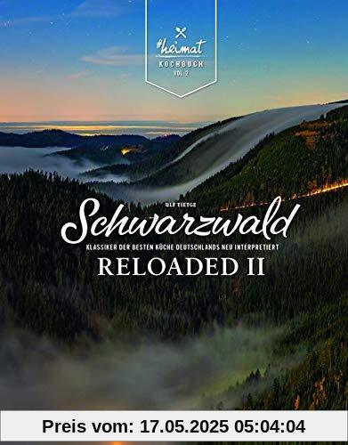 Schwarzwald Reloaded 2: Klassiker der besten Küche Deutschlands neu interpretiert (Schwarzwald Reloaded: Klassiker der besten Küche Deutschlands neu interpretiert)