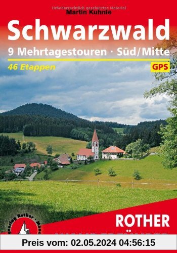 Schwarzwald Süd/Mitte. 9 Mehrtagestouren. 46 Etappen. Mit GPS-Tracks. (Rother Wanderführer)
