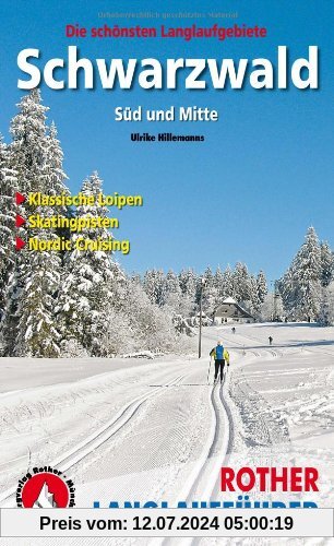 Schwarzwald Süd und Mitte: Die schönsten Langlaufgebiete (Rother Langlaufführer)