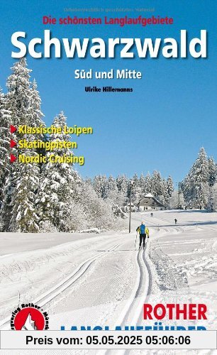 Schwarzwald Süd und Mitte: Die schönsten Langlaufgebiete (Rother Langlaufführer)