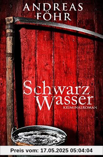 Schwarzwasser: Kriminalroman (Ein Wallner & Kreuthner Krimi, Band 7)