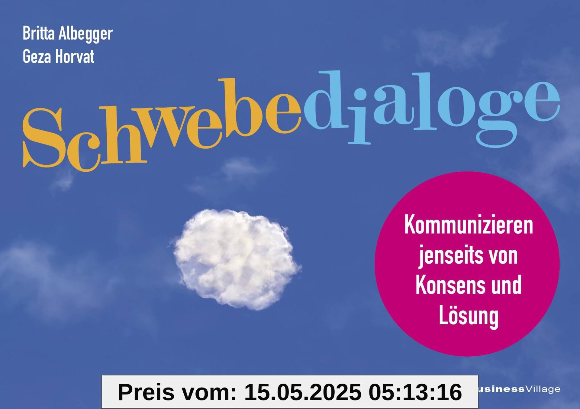 Schwebedialoge: Kommunizieren jenseits von Konsens und Lösung