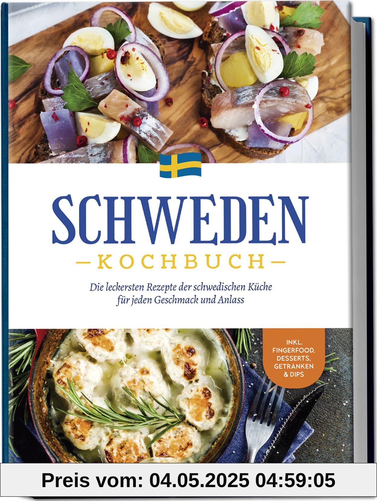 Schweden Kochbuch: Die leckersten Rezepte der schwedischen Küche für jeden Geschmack und Anlass - inkl. Fingerfood, Desserts, Getränken & Dips