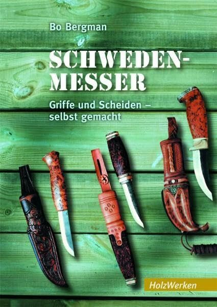 Schweden-Messer: Griffe und Scheiden selbst gemacht (HolzWerken)