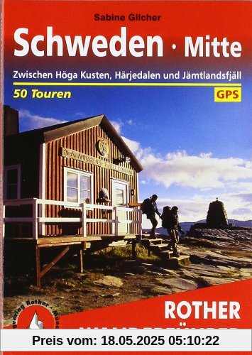 Schweden Mitte: Zwischen Höga Kusten, Härjedalen und Jämtlandsfjäll. 50 Touren: Zwischen Höga Kusten, Härjedalen und Jämtlandsfjäll. 50 Touren. Mit GPS-Wegpunkten Schweden Mitte: Zwischen Höga Kusten, Härjedalen und Jämtlandsfjäll. 50 Touren: Zwischen Höga Kusten, Härjedalen und Jämtlandsfjäll. 50 Touren. Mit GPS-Wegpunkten