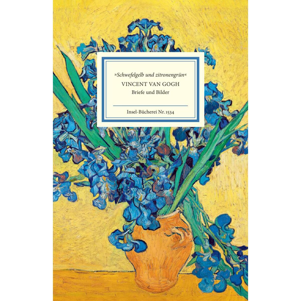 »Schwefelgelb und zitronengrün« – Vicent van Gogh von Insel Verlag GmbH