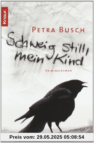 Schweig still, mein Kind: Kriminalroman