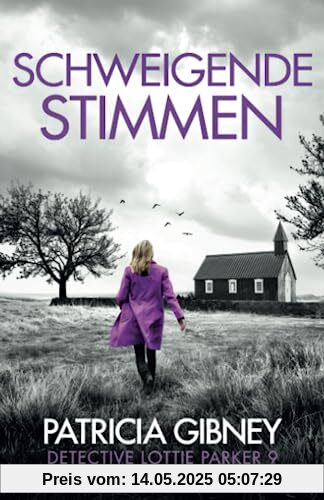 Schweigende Stimmen: Ein absolut packender Irland-Thriller (Detective Lottie Parker, Band 9)