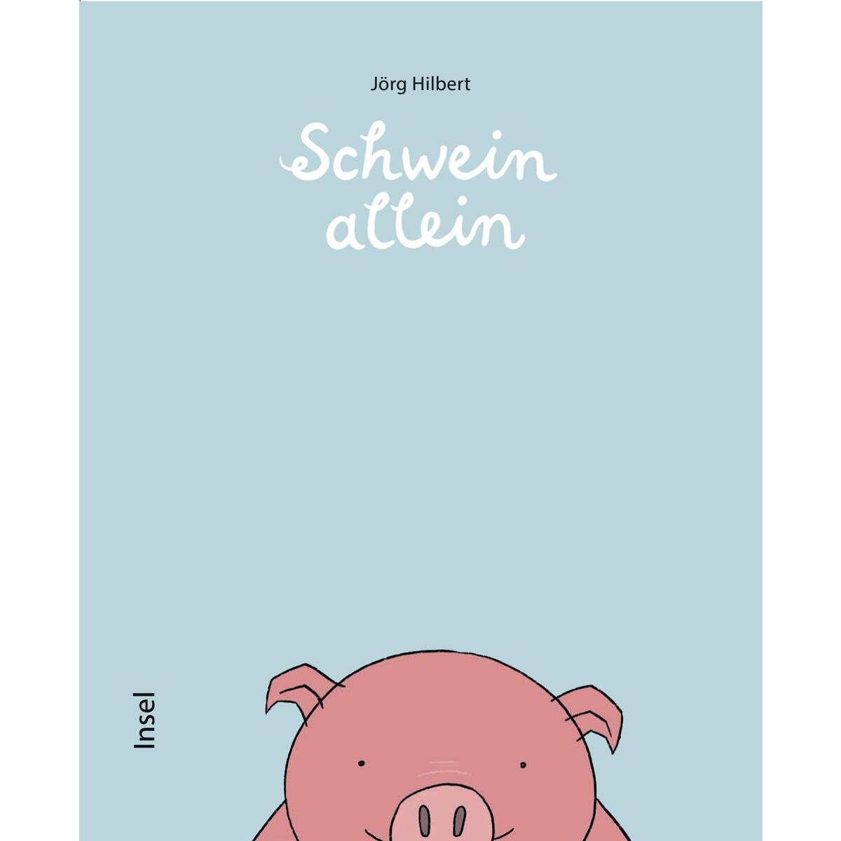 Schwein allein Schwein allein von Insel Verlag GmbH