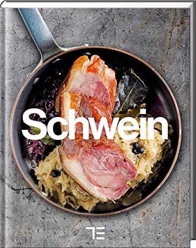 Schwein: (Teubner Küchenpraxis) von Tre Torri Verlag GmbH