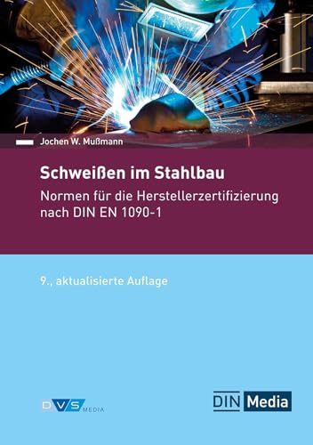Schweißen im Stahlbau: Normen für die Herstellerzertifizierung nach DIN EN 1090-1 (DIN/DVS Taschenbücher) von DVS Media GmbH