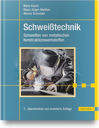 Schweißtechnik: Schweißen von metallischen Konstruktionswerkstoffen von HANSER FACHBUCHVERLAG