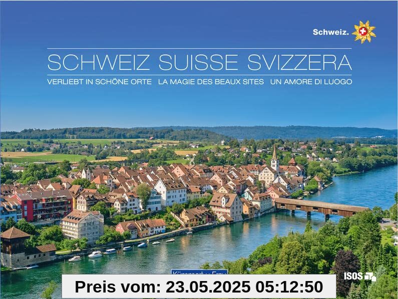 Schweiz - Verliebt in schöne Orte: Die 50 ausgewählten Orte entlang der Grand Tour of Switzerland (Kümmerly+Frey Freizeitbücher)