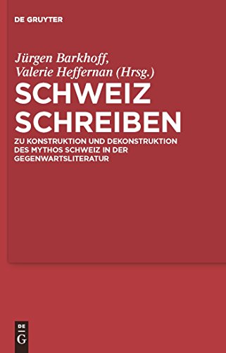 Schweiz schreiben: Zu Konstruktion und Dekonstruktion des Mythos Schweiz in der Gegenwartsliteratur Schweiz schreiben: Zu Konstruktion und Dekonstruktion des Mythos Schweiz in der Gegenwartsliteratur von de Gruyter