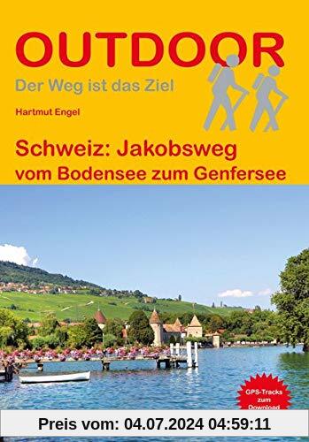 Schweiz: Jakobsweg: vom Bodensee zum Genfersee (Outdoor Pilgerführer)
