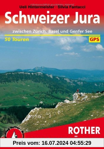 Schweizer Jura. Zwischen Zürich, Basel und Genfer See. 50 Touren. Mit GPS-Daten (Rother Wanderführer)