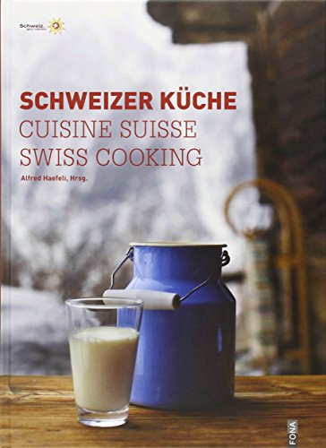Schweizer Küche|Cuisine Suisse|Swiss Cooking