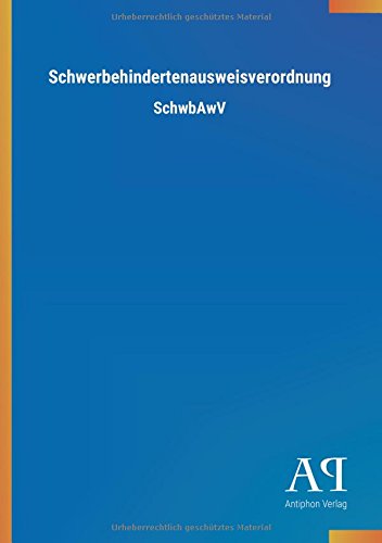 Schwerbehindertenausweisverordnung: SchwbAwV von Outlook Verlag